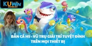 Bắn Cá H5