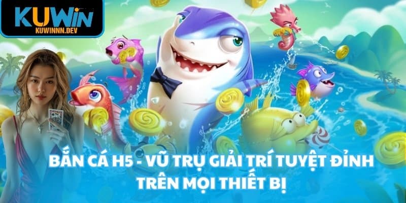 Bắn Cá H5