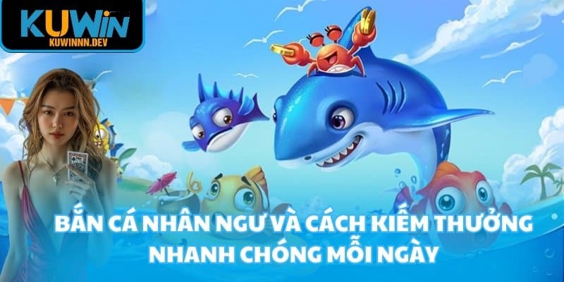 Bắn Cá Nhân Ngư