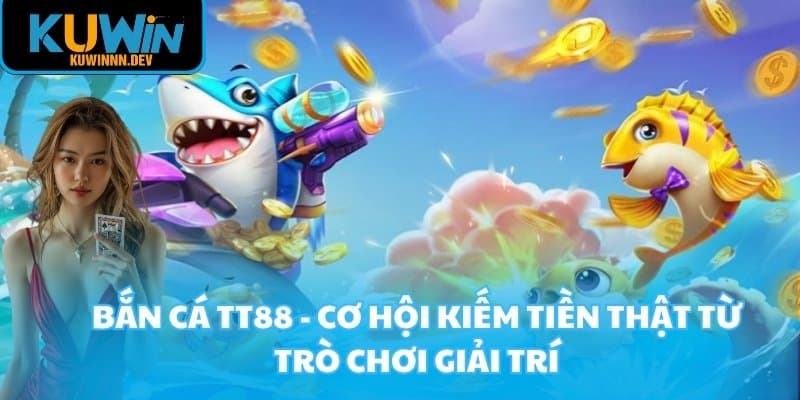 Bắn Cá TT88