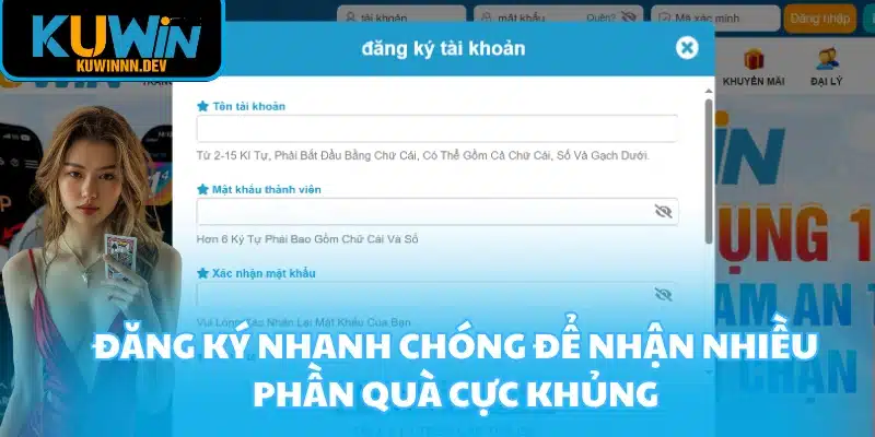 Đăng ký nhanh chóng để nhận nhiều phần quà cực khủng