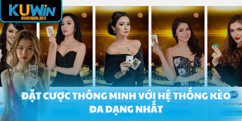 Đặt cược thông minh với hệ thống kèo đa dạng nhất