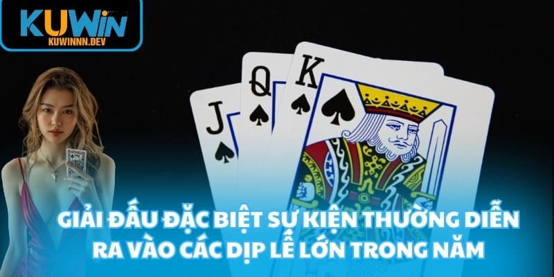 Giải đấu đặc biệt sự kiện thường diễn ra vào các dịp lễ lớn trong năm