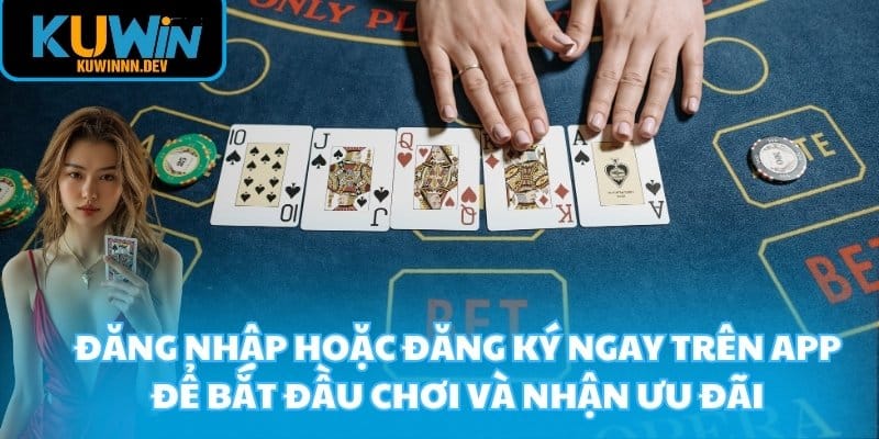 Đăng nhập hoặc đăng ký ngay trên app để bắt đầu chơi và nhận ưu đãi