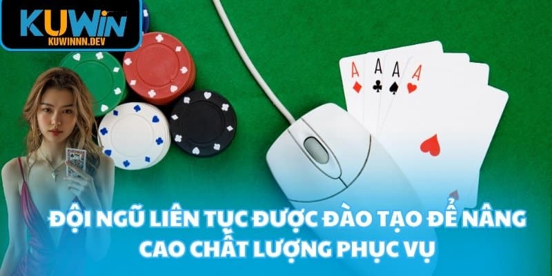 Đội ngũ liên tục được đào tạo để nâng cao chất lượng phục vụ