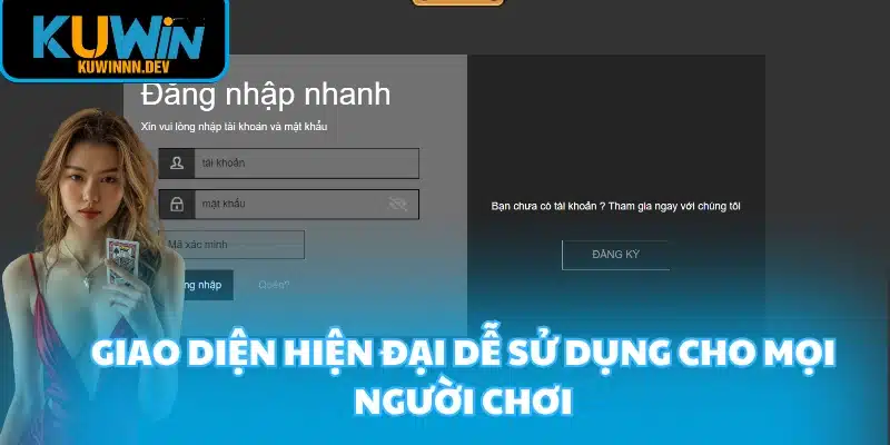 Giao diện hiện đại dễ sử dụng cho mọi người chơi