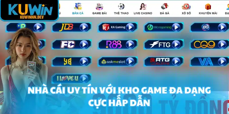 Nhà cái uy tín với kho game đa dạng cực hấp dẫn