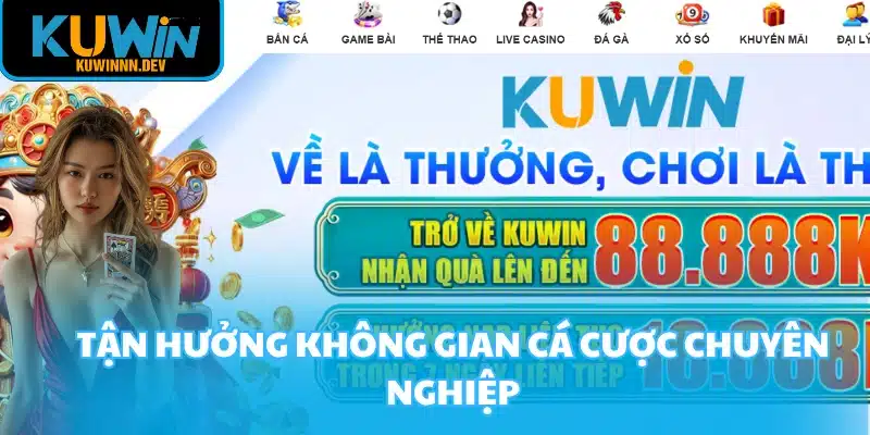 Tận hưởng không gian cá cược chuyên nghiệp