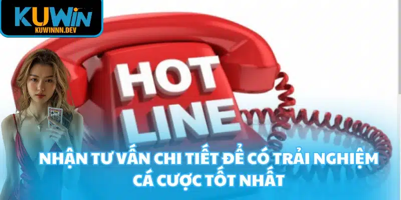 Nhận tư vấn chi tiết để có trải nghiệm cá cược tốt nhất