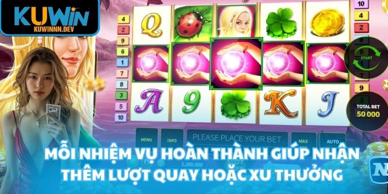 Mỗi nhiệm vụ hoàn thành giúp nhận thêm lượt quay hoặc xu thưởng