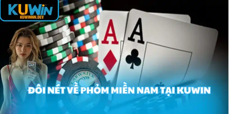 Đôi nét về Phỏm miền Nam tại KUWIN