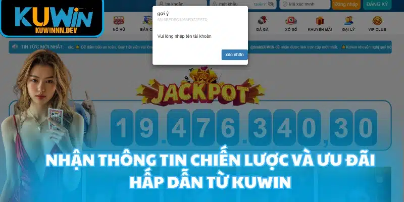 Nhận thông tin chiến lược và ưu đãi hấp dẫn từ KUWIN