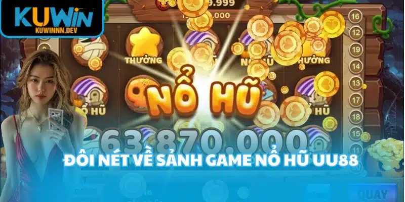 Đôi nét về sảnh game nổ hũ UU88